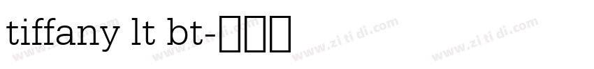 tiffany lt bt字体转换 tiffany lt bt字体转换
